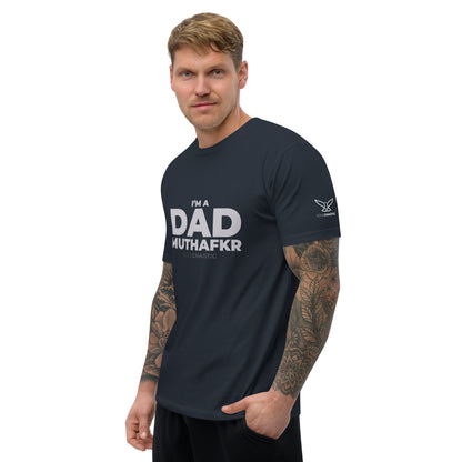 I'm a DAD MuthaFkr - Men's Fiited T-shirt