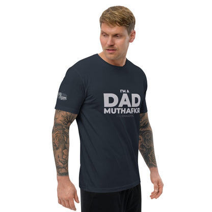 I'm a DAD MuthaFkr - Men's Fiited T-shirt