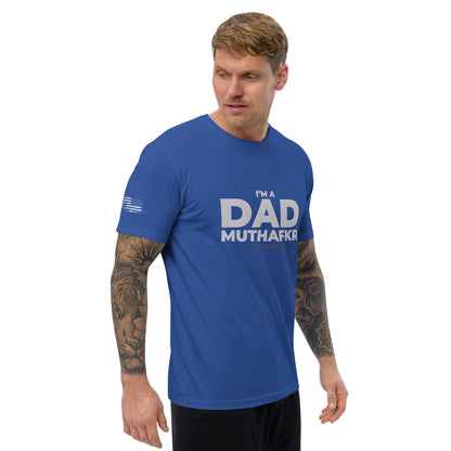 I'm a DAD MuthaFkr - Men's Fiited T-shirt