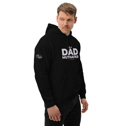 I'm a DAD MuthaFkr - Hoodie