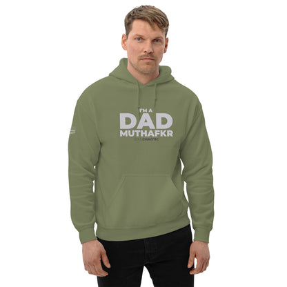 I'm a DAD MuthaFkr - Hoodie